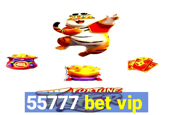 55777 bet vip